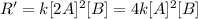 R'=k[2A]^2[B]=4k[A]^2[B]