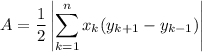 \displaystyle A=\frac{1}{2}\left|\sum\limits_{k=1}^n{x_k(y_{k+1}-y_{k-1})}\right|