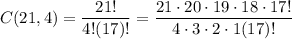 \displaystyle C(21,4)=\frac{21!}{4!(17)!}=\frac{21\cdot 20\cdot 19\cdot 18\cdot 17!}{4\cdot 3\cdot 2\cdot 1(17)!}