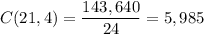 \displaystyle C(21,4)=\frac{143,640}{24}=5,985
