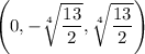 \left(0,-\sqrt[4]{\dfrac{13}2},\sqrt[4]{\dfrac{13}2}\right)