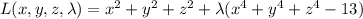 L(x,y,z,\lambda)=x^2+y^2+z^2+\lambda(x^4+y^4+z^4-13)
