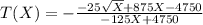 T(X)=-\frac{-25\sqrt{X}+875X-4750}{-125X+4750}