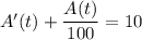 A'(t)+\dfrac{A(t)}{100}=10