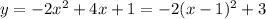 y=-2x^{2}+4x+1= -2(x-1)^{2} +3