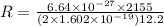 R = \frac{6.64 \times 10^{-27} \times 2155}{(2\times 1.602 \times 10^{-19}) 12.2}