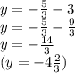 y=-\frac{5}{3} -3\\y=-\frac{5}{3} -\frac{9}{3} \\y=-\frac{14}{3} \\(y=-4\frac{2}{3} )