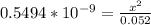 0.5494*10^{-9}= \frac{x^2}{0.052}