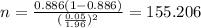 n=\frac{0.886(1-0.886)}{(\frac{0.05}{1.96})^2}=155.206