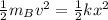 \frac{1}{2}m_{B}v^{2}=\frac{1}{2}kx^{2}