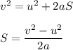 v^2=u^2+2aS\\\\S=\dfrac{v^2-u^2}{2a}