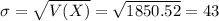 \sigma=\sqrt{V(X)} =\sqrt{1850.52}=43