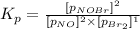 K_{p}=\frac{[p_{NOBr}]^2}{[p_{NO}]^2\times [p_{Br_2}]^1}