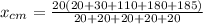 x_{cm} = \frac{20(20 + 30 + 110 + 180 + 185)}{20 + 20 + 20 + 20 + 20}