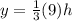 y = \frac{1}{3}(9)h