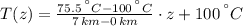 T(z) = \frac{75.5\,^{\textdegree}C-100\,^{\textdegree}C}{7\,km-0\,km}\cdot z + 100\,^{\textdegree}C