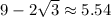 9-2\sqrt{3}\approx 5.54
