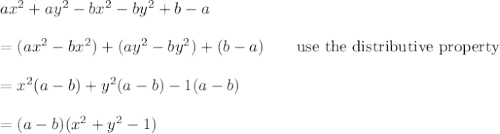 ax^2+ay^2-bx^2-by^2+b-a\\\\=(ax^2-bx^2)+(ay^2-by^2)+(b-a)\qquad\text{use the distributive property}\\\\=x^2(a-b)+y^2(a-b)-1(a-b)\\\\=(a-b)(x^2+y^2-1)