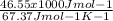 \frac{46.55 x 1000 Jmol-1}{67.37Jmol-1K-1}