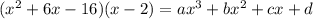 (x^2 + 6x - 16)(x - 2) = ax^3 + bx^2 + cx + d