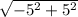 \sqrt{-5^{2}+ 5^{2}}