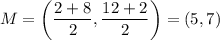 M=\left(\dfrac{2+8}{2},\dfrac{12+2}{2}\right)=(5, 7)