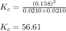 K_c=\frac{(0.158)^2}{0.0210\times 0.0210}\\\\K_c=56.61