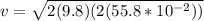 v = \sqrt{2(9.8)(2(55.8*10^{-2}))}