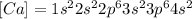 [Ca]=1s^2 2s^2 2p^6 3s^2 3p^6 4s^2