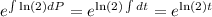e^{\int {\ln(2)dP}}=e^{\ln(2)\int {dt}}=e^{\ln(2)t}