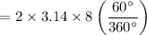 $=2 \times 3.14 \times 8 \left(\frac{60^\circ}{360^\circ}\right)