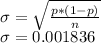 \sigma=\sqrt{\frac{p*(1-p)}{n}}\\\sigma = 0.001836