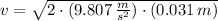 v = \sqrt{2\cdot (9.807\,\frac{m}{s^{2}} )\cdot (0.031\,m)}
