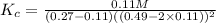 K_c=\frac{0.11 M}{(0.27-0.11)((0.49-2\times 0.11))^2}
