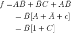 \begin{aligned}f=& A \bar{B}+\bar{B} C+A \bar{B} \\&=\bar{B}[A+\bar{A}+c] \\&=\bar{B}[1+C]\end{aligned}