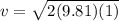 v = \sqrt{2(9.81)(1)}