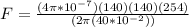 F = \frac{(4\pi*10^{-7}) (140)(140) (254)}{(2\pi (40*10^{-2}))}