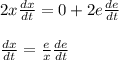 2x\frac{dx}{dt}=0+2e\frac{de}{dt}\\\\\frac{dx}{dt}=\frac{e}{x}\frac{de}{dt}