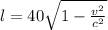 l = 40 \sqrt{1-\frac{v^2}{c^2 }