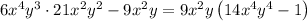 6x^4y^3\cdot 21x^2y^2-9x^2y= 9x^2y\left(14x^4y^4-1\right)\\