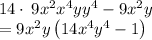 14\cdot \:9x^2x^4yy^4-9x^2y\\=9x^2y\left(14x^4y^4-1\right)\\