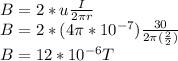 B=2*u\frac{I}{2\pi r}\\ B=2*(4\pi *10^{-7})\frac{30}{2\pi (\frac{2}{2} )} \\B=12*10^{-6}T