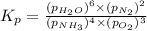 K_p=\frac{(p_{H_2O})^6\times (p_{N_2})^2}{(p_{NH_3})^4\times (p_{O_2})^3}