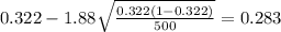 0.322 - 1.88\sqrt{\frac{0.322(1-0.322)}{500}}=0.283