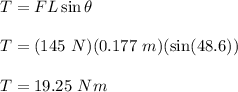 T=FL\sin\theta\\\\T=(145\ N)(0.177\ m)(\sin(48.6))\\\\T=19.25\ Nm