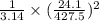 \frac{1}{3.14} \times (\frac{24.1}{427.5})^{2}