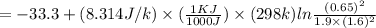 =-33.3 +(8.314 J/k)\times(\frac{1KJ}{1000J})\times (298k) ln\frac{(0.65)^2}{1.9\times (1.6)^2}