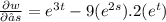 \frac{\partial w}{\partial ∂s}=e^{3t}-9(e^{2s}).2(e^t)