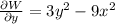 \frac{\partial W}{\partial y} = 3y^2 - 9x^2