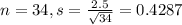 n = 34, s = \frac{2.5}{\sqrt{34}} = 0.4287